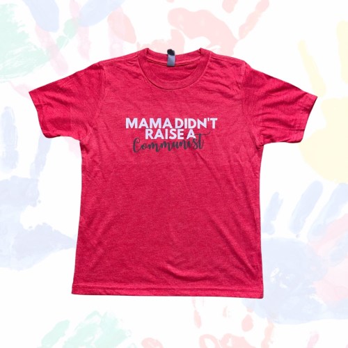 Mama Didn’t Raise a Communist Toddler/Youth Tee